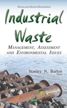 Industrial Waste : Management, Assessment and Environmental Issues