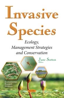 Invasive Species : Ecology, Management Strategies and Conservation