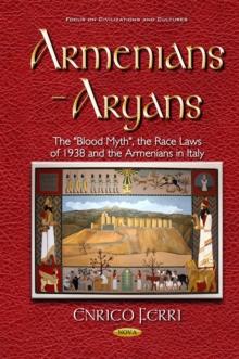 Armenians - Aryans. The "Blood Myth", the Race Laws of 1938 and the Armenians in Italy