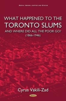 What Happened to the Toronto Slums and Where Did All the Poor Go? (1866-1946)