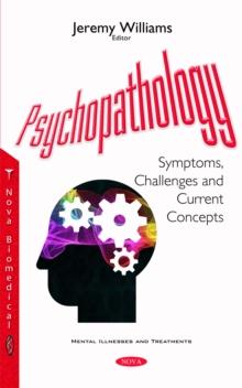 Psychopathology : Symptoms, Challenges and Current Concepts