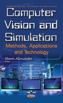 Computer Vision and Simulation : Methods, Applications and Technology