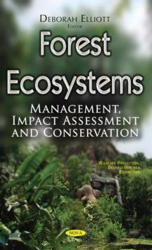 Forest Ecosystems : Management, Impact Assessment and Conservation