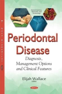 Periodontal Disease : Diagnosis, Management Options and Clinical Features