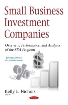 Small Business Investment Companies : Overview, Performance, and Analyses of the SBA Program