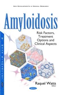 Amyloidosis : Risk Factors, Treatment Options and Clinical Aspects