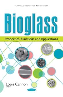 Bioglass : Properties, Functions and Applications