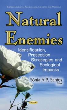 Natural Enemies : Identification, Protection Strategies and Ecological Impacts