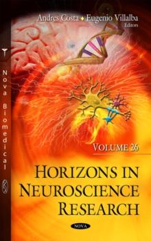 Horizons in Neuroscience Research. Volume 26