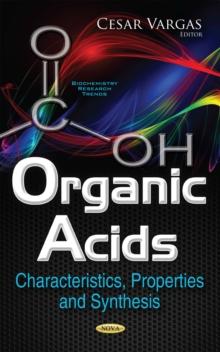 Organic Acids : Characteristics, Properties and Synthesis