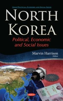 North Korea : Political, Economic and Social Issues