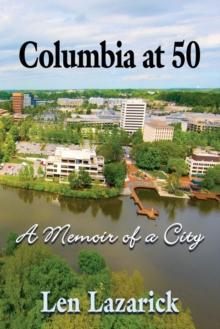 Columbia at 50 : A Memoir of a City