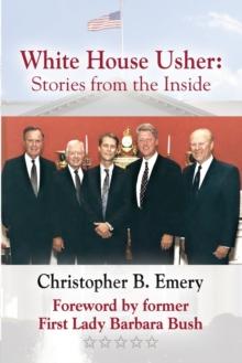 White House Usher : Stories from the Inside