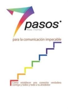 Los 7 pasos para la comunicacion impecable (Spanish)