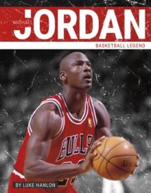 Michael Jordan : Basketball Legend