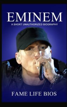 Eminem : A Short Unauthorized Biography