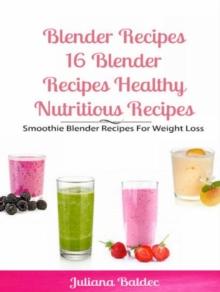 Blender Recipes: Blender Recipes Healthy Nutritious Recipes : Smoothie Blender Recipes For Weight Loss