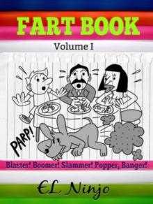 Fart Book: Blaster! Boomer! Slammer! Popper! Banger! : Gross Out Book - Funny Kids Books Ages 4-10 - Best Graphic Novels For Kids (Volume 1)