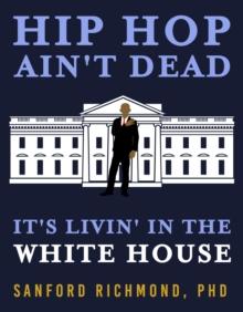 Hip Hop Ain't Dead : It's Livin' in the White House