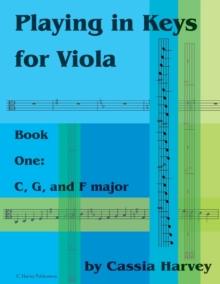 Playing in Keys for Viola, Book One : C, G, and F Major