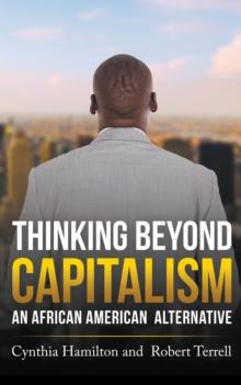 Thinking Beyond Capitalism : An African American Alternative