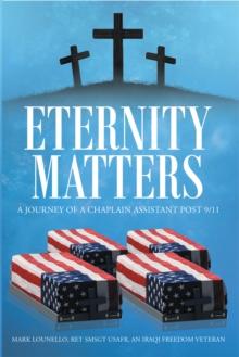 Eternity Matters : A Journey of a Chaplain Assistant Post 9-11