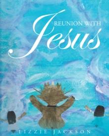 Reunion With Jesus