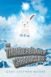 The Thunderbunny Chronicles: Volume 1