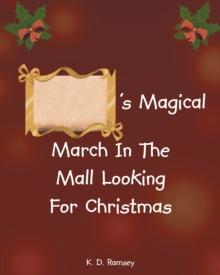 's Magical March In The Mall Looking For Christmas