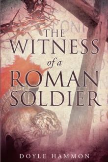 The Witness of a Roman Soldier