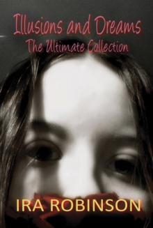 Illusions and Dreams : The Ultimate Collection