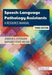 Speech-Language Pathology Assistants : A Resource Manual