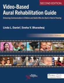 Video-Based Aural Rehabilitation Guide : Enhancing Communication In Children And Adults Who Are Deaf Or Hard Of Hearing