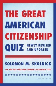 The Great American Citizenship Quiz : Newly Revised and Updated