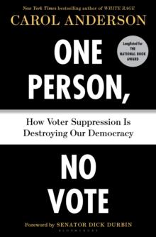 One Person, No Vote : How Voter Suppression Is Destroying Our Democracy