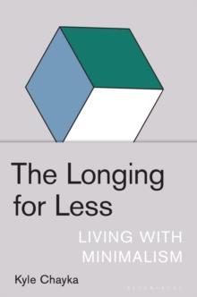 The Longing for Less : Living with Minimalism