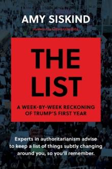 The List : A Week-by-Week Reckoning of Trump's First Year