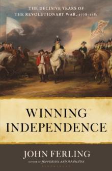 Winning Independence : The Decisive Years of the Revolutionary War, 1778-1781