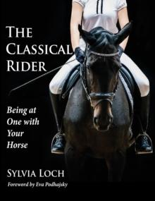 The Classical Rider : Being at One With Your Horse