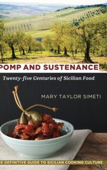 Pomp and Sustenance : Twenty-five Centuries of Sicilian Food