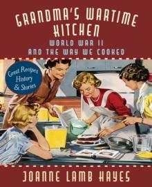 Grandma's Wartime Kitchen : World War II and the Way We Cooked