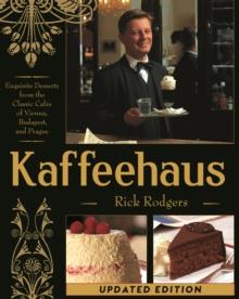 Kaffeehaus : Exquisite Desserts from the Classic Cafes of Vienna, Budapest, and Prague