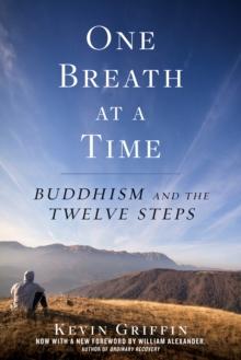 One Breath at a Time : Buddhism and the Twelve Steps