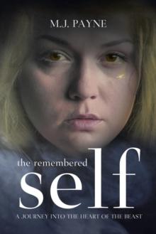 The Remembered Self : A Journey into the Heart of the Beast