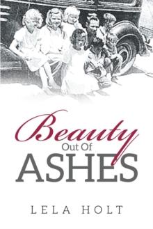 Beauty Out of Ashes