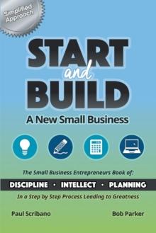 Start and Build : A New Small Business