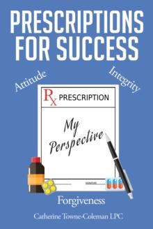 Prescriptions for Success : My Perspective