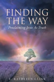 Finding the Way : Proclaiming Jesus as Truth