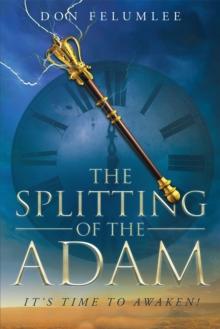 The Splitting of the Adam:  It's time to Awaken!