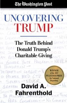 Uncovering Trump : The Truth Behind Donald Trump's Charitable Giving